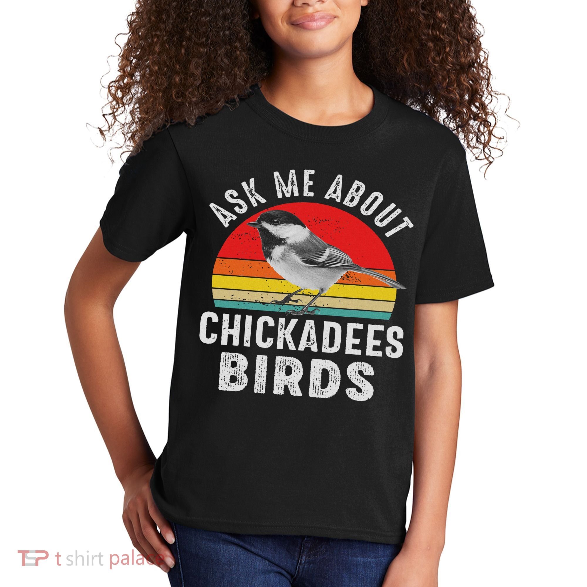 Chickadee Bird Women Daughter Mom Lover Birdwatching Kids T-Shirt