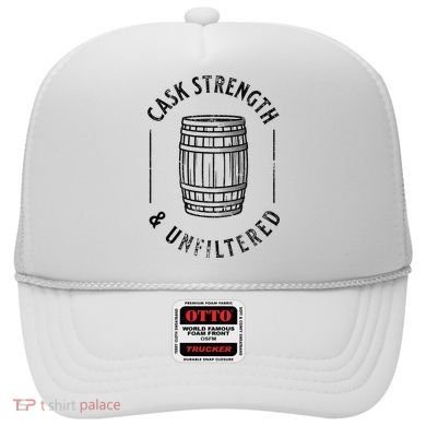 Cool Bourbon Whiskey Lover Fan Cask Strength & Unfiltered Hat