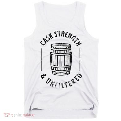 Cool Bourbon Whiskey Lover Fan Cask Strength & Unfiltered Tank Top