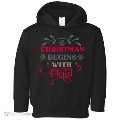 Christmas Begins With Christ Christian Toddler Hoodie