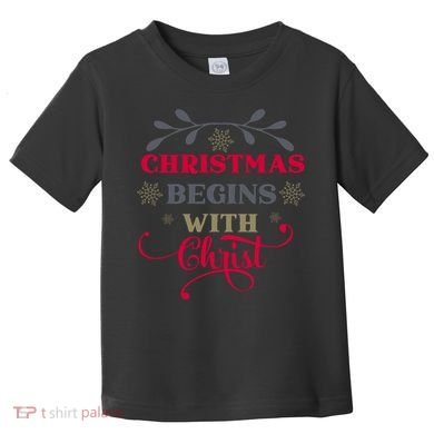 Christmas Begins With Christ Christian Toddler T-Shirt