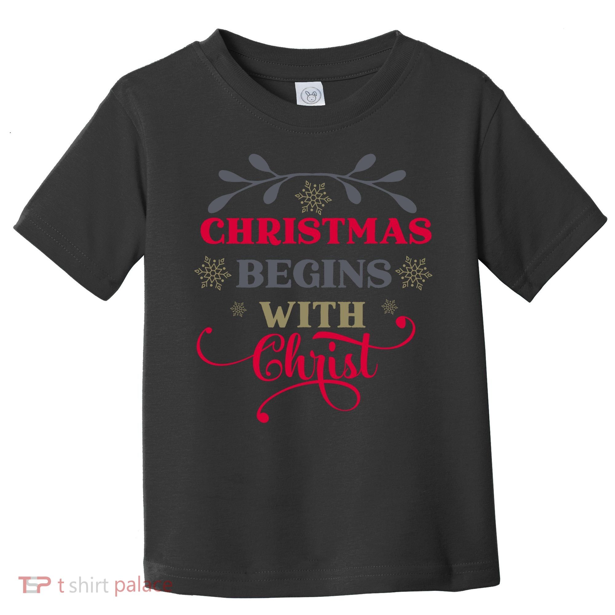Christmas Begins With Christ Christian Toddler T-Shirt