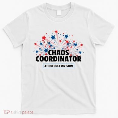 Chaos Coordinator 4th Of July Divison Fireworks T-Shirt