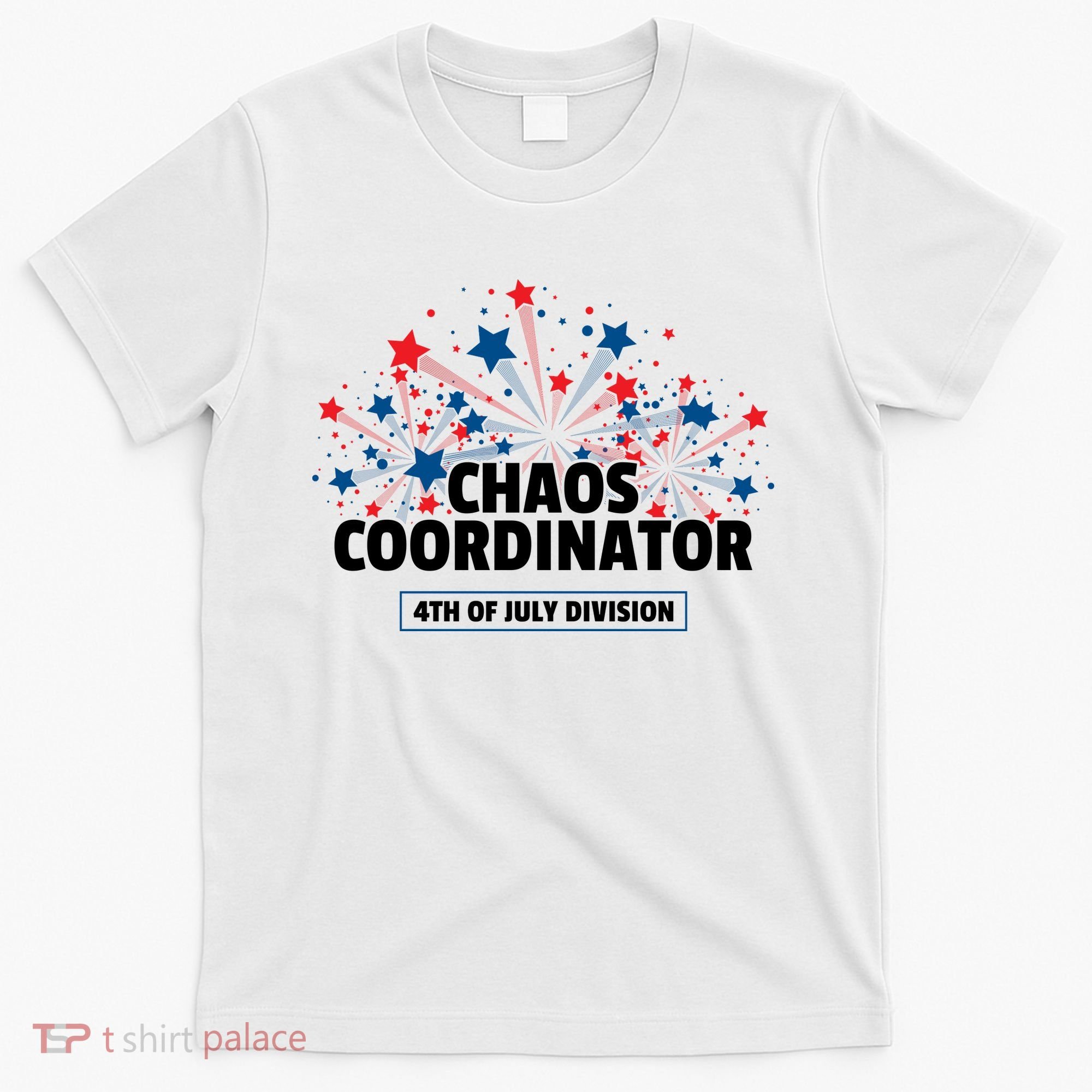 Chaos Coordinator 4th Of July Divison Fireworks T-Shirt