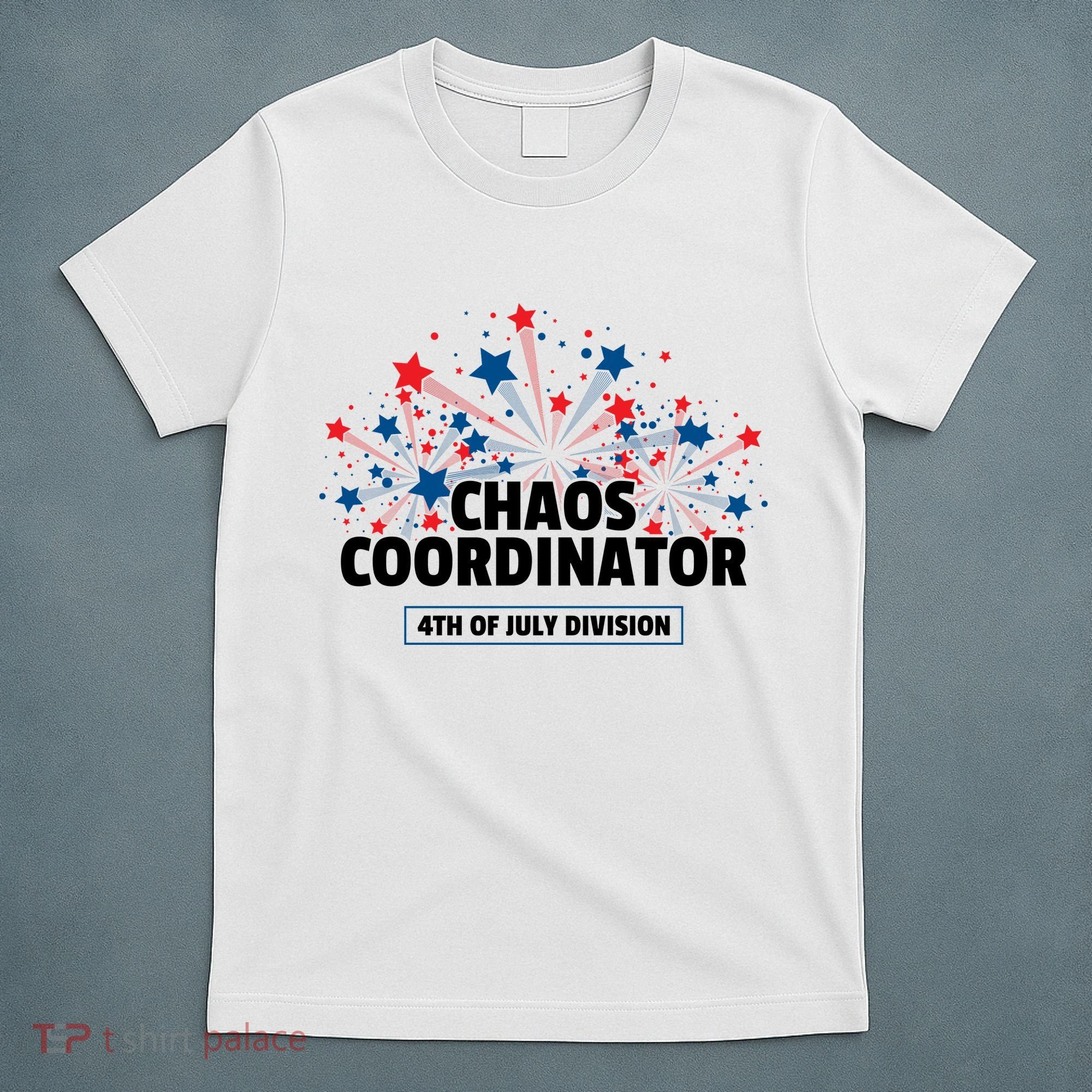 Chaos Coordinator 4th Of July Divison Fireworks T-Shirt