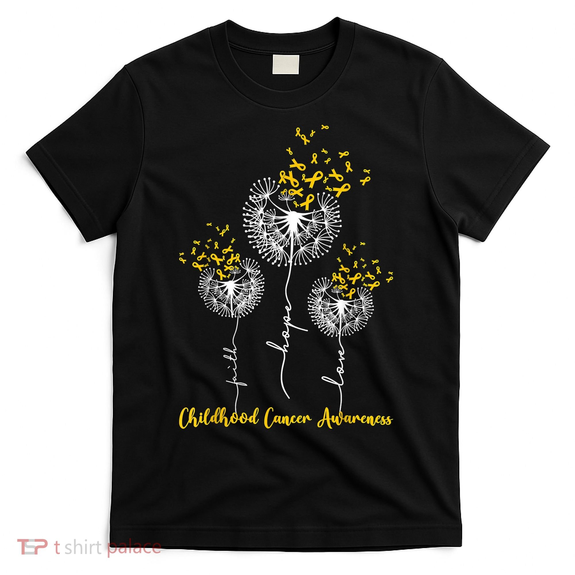 Childhood Cancer Awareness Faith Hope Love Dandelion T-Shirt