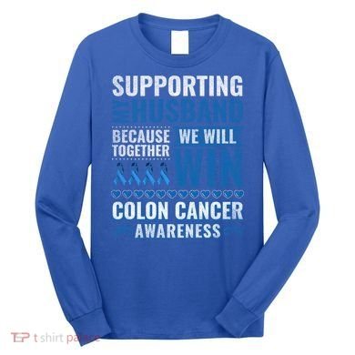 Colon Cancer Awareness Colonoscopy Support Husband Gift Long Sleeve Shirt