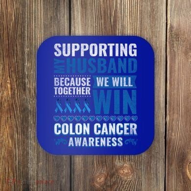 Colon Cancer Awareness Colonoscopy Support Husband Gift Coaster