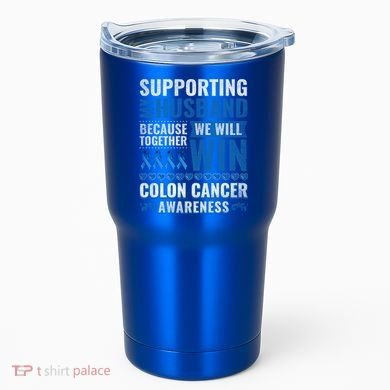 Colon Cancer Awareness Colonoscopy Support Husband Gift Tumbler