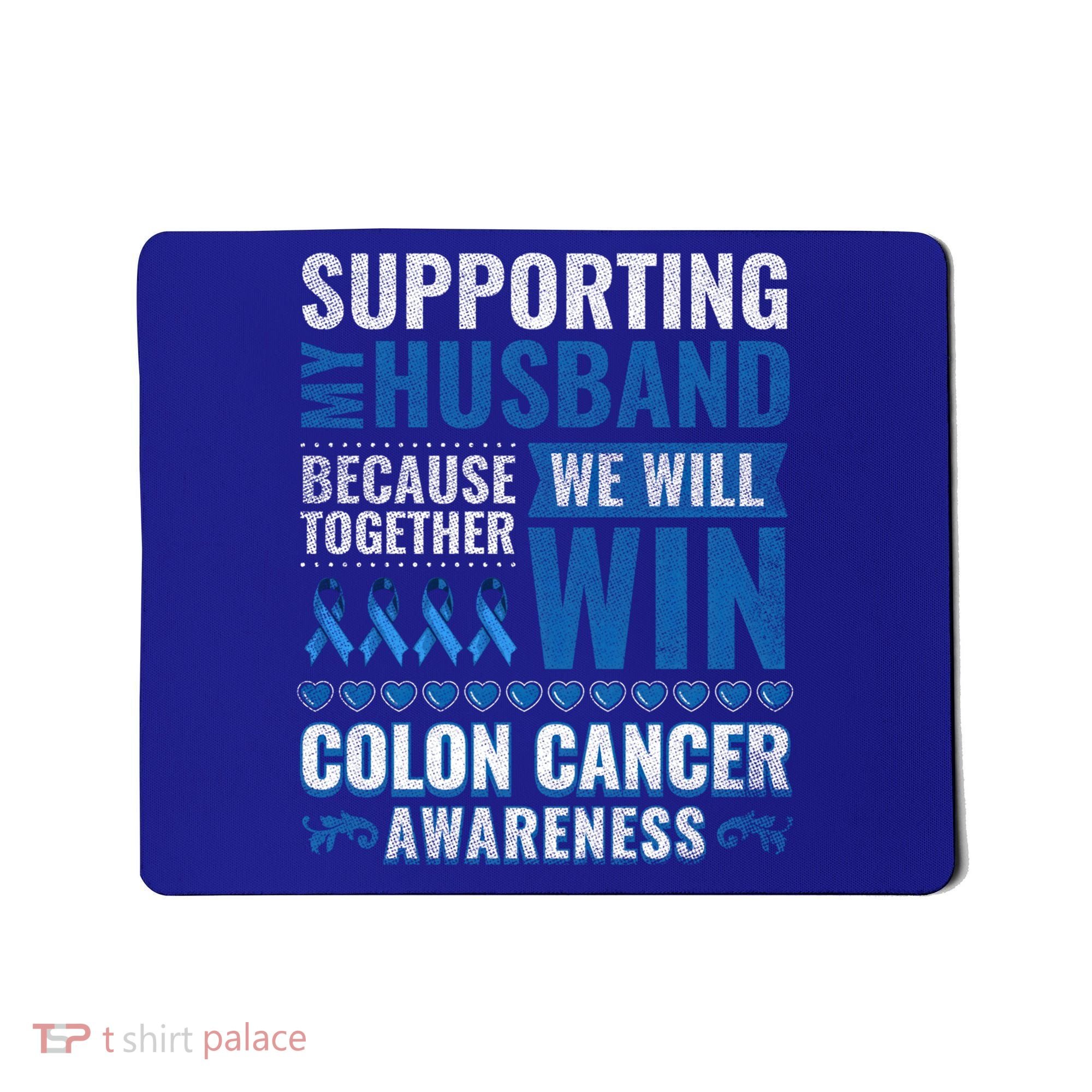 Colon Cancer Awareness Colonoscopy Support Husband Gift Mousepad