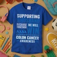 Colon Cancer Awareness Colonoscopy Support Husband Gift Kids T-Shirt thumb 3
