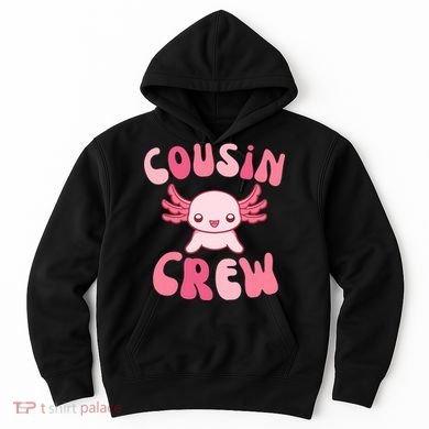 Cousin Crew Axolotl Lover Matching Family  Hoodie