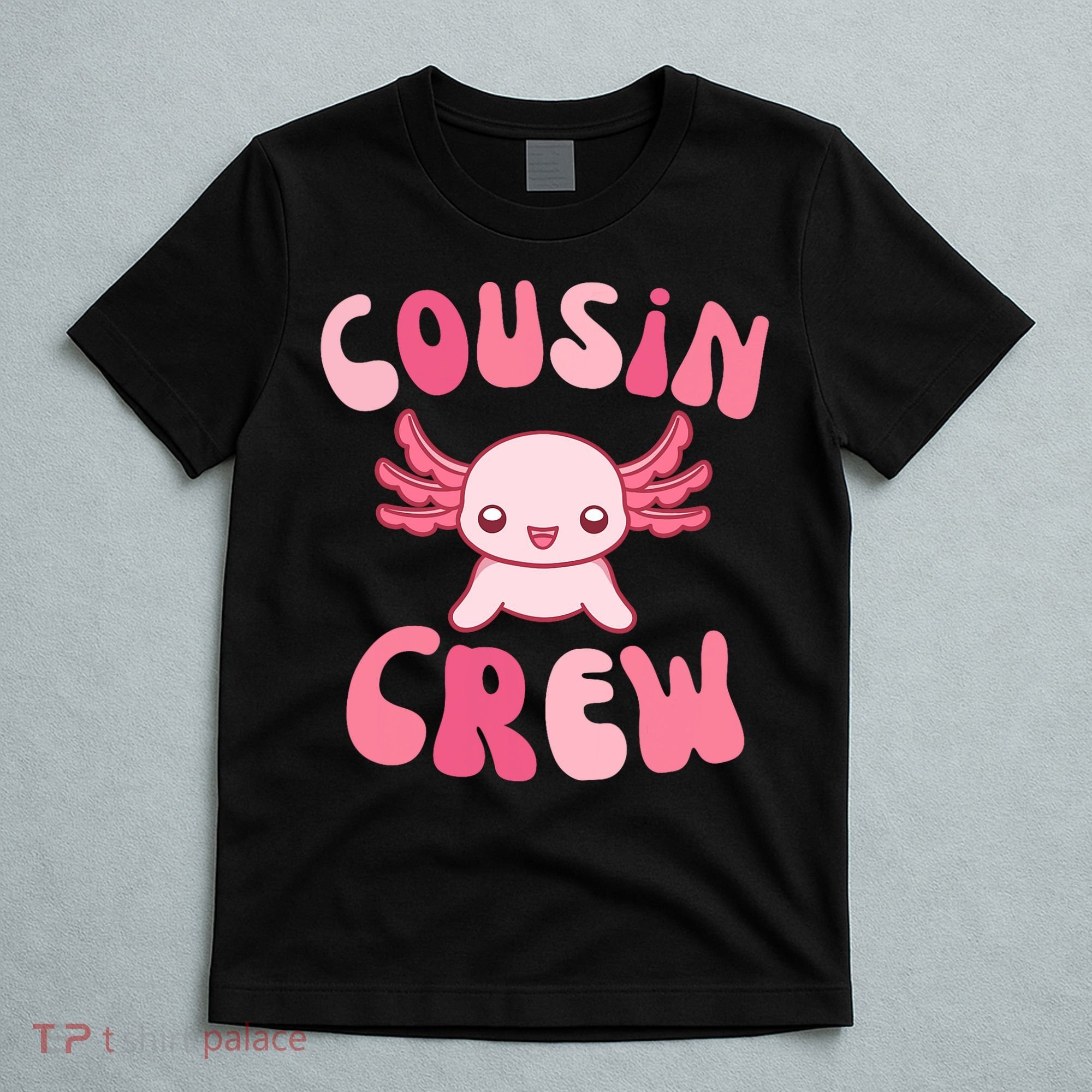 Cousin Crew Axolotl Lover Matching Family  T-Shirt