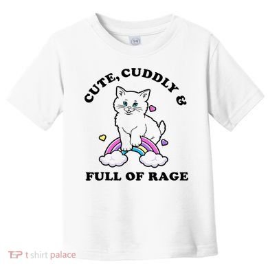Cute Cuddly And Full Of Rage Cute Cat With Rainbow Toddler T-Shirt