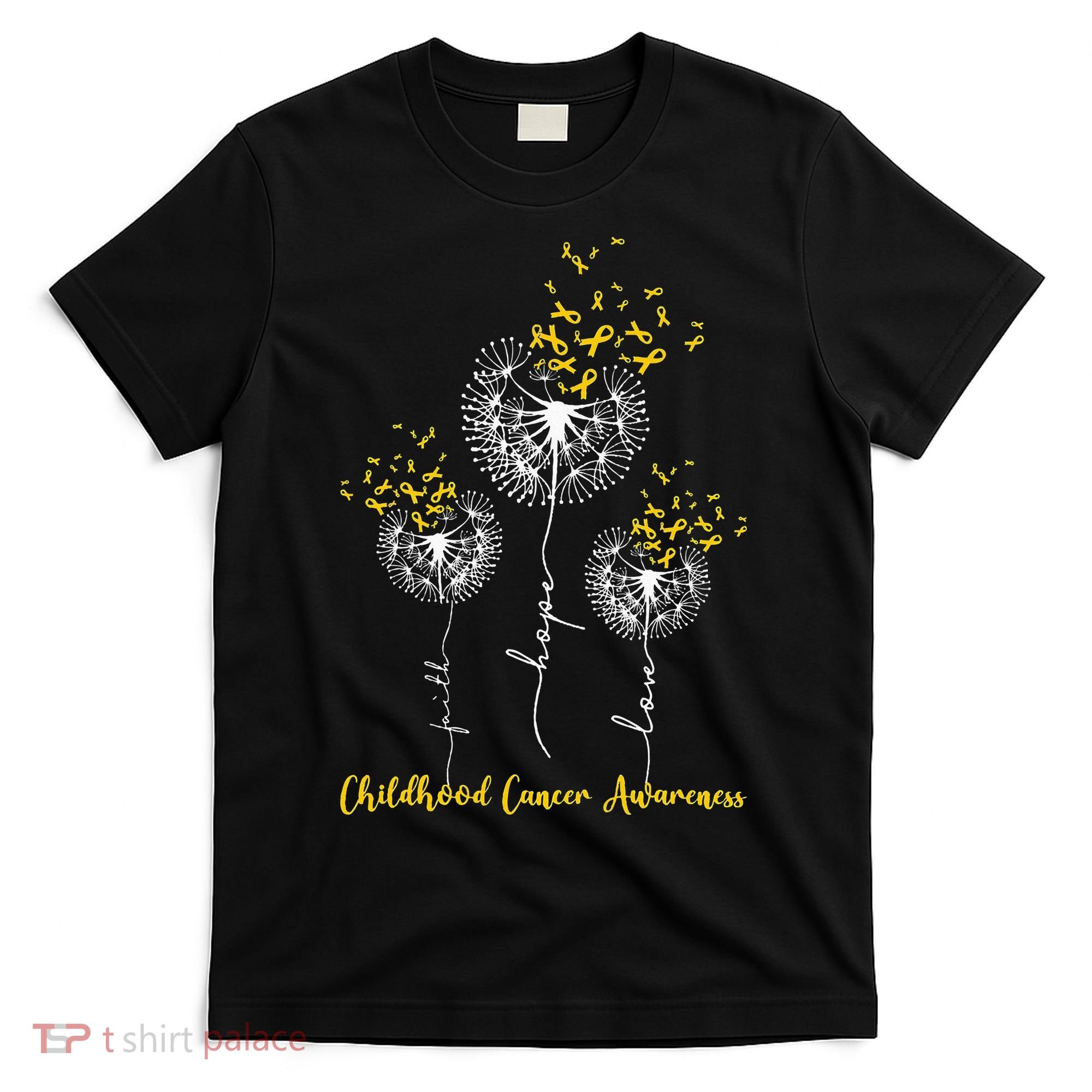 Childhood Cancer Awareness Faith Hope Love Dandelion T-Shirt