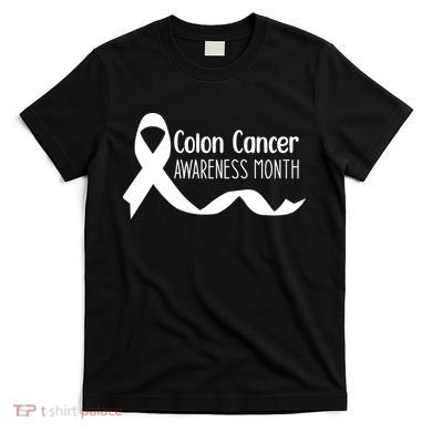 Colon Cancer Awareness Month Black T-Shirt