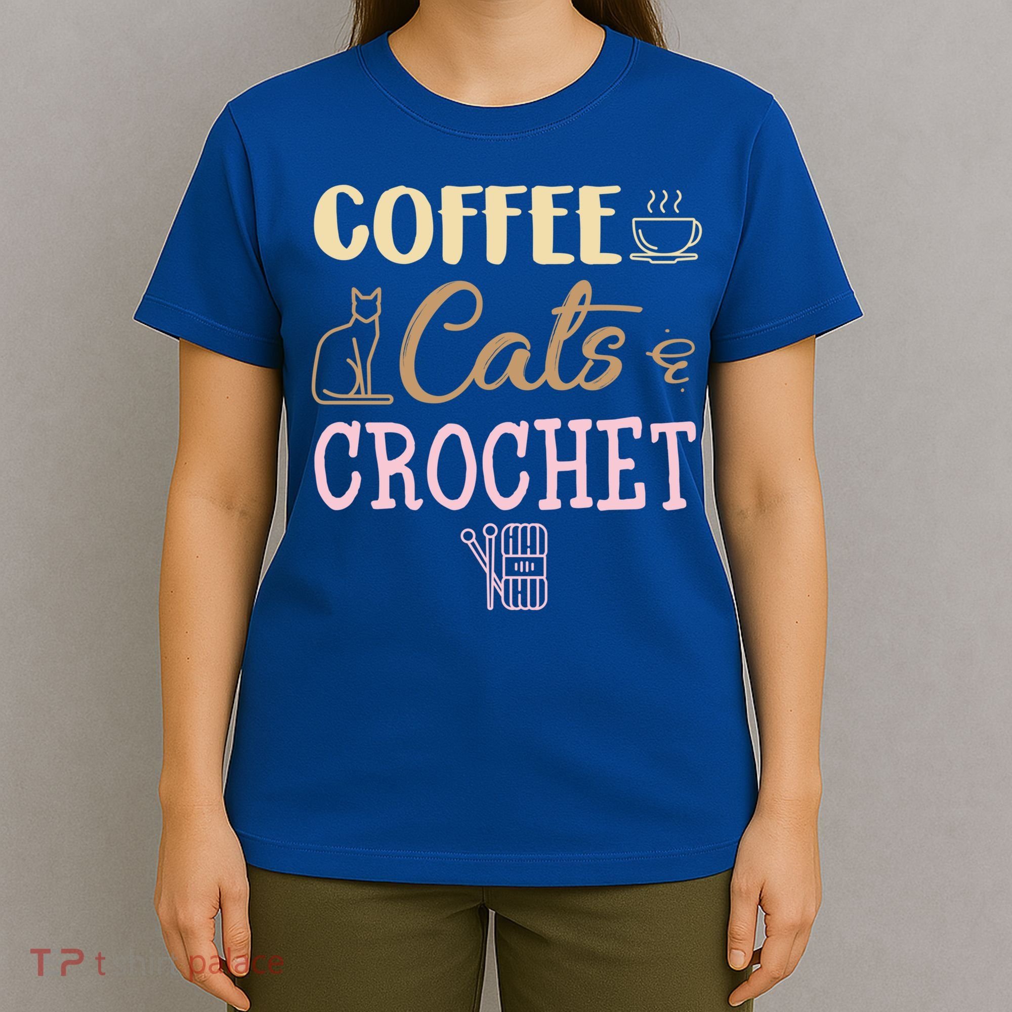 Coffee Cats And Crochet Knitting And Crocheting For Cat Lovers Meaningful Gift T-Shirt