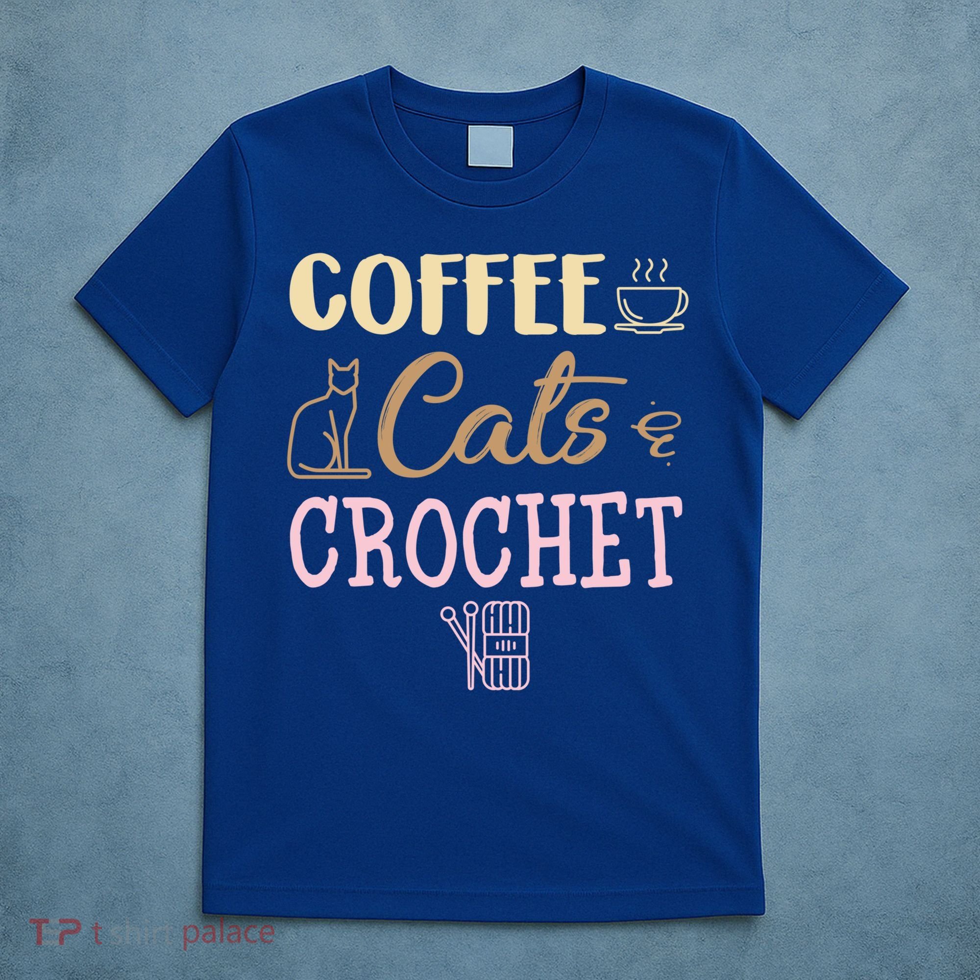 Coffee Cats And Crochet Knitting And Crocheting For Cat Lovers Meaningful Gift T-Shirt