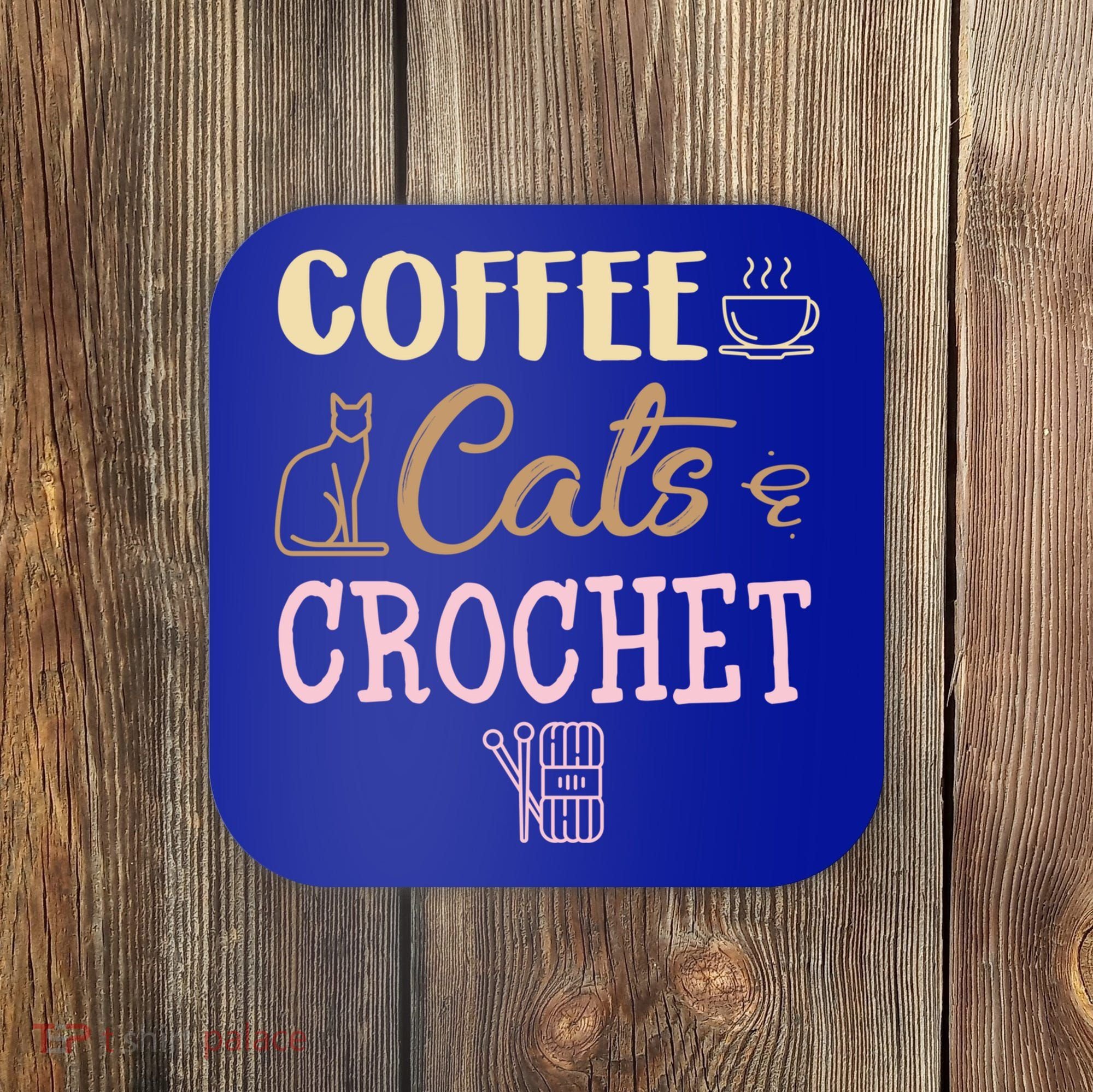Coffee Cats And Crochet Knitting And Crocheting For Cat Lovers Meaningful Gift Coaster