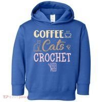 Coffee Cats And Crochet Knitting And Crocheting For Cat Lovers Meaningful Gift Toddler Hoodie thumb 0