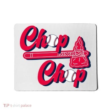 Chop Chop Atlanta Baseball Lover Fan Mousepad