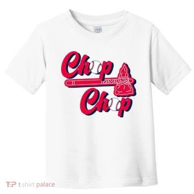 Chop Chop Atlanta Baseball Lover Fan Toddler T-Shirt