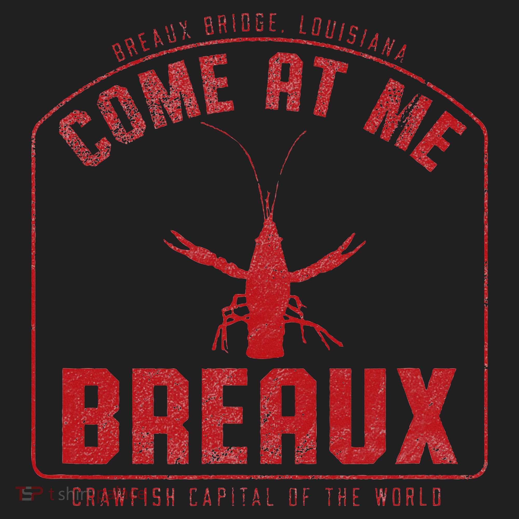 Crawfish Come At Me Breaux Bridge Louisiana Funny Festival Hat