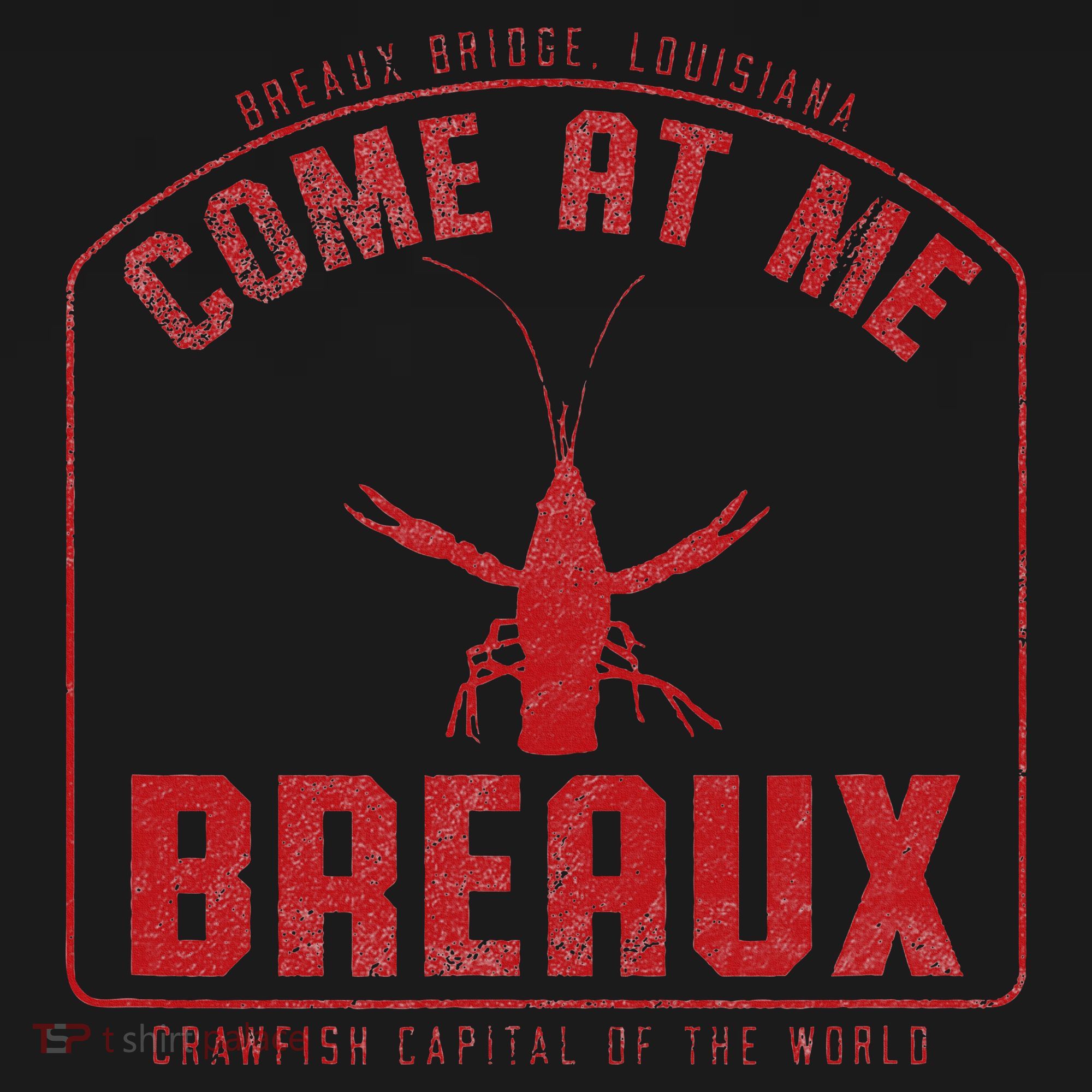 Crawfish Come At Me Breaux Bridge Louisiana Funny Festival Tank Top