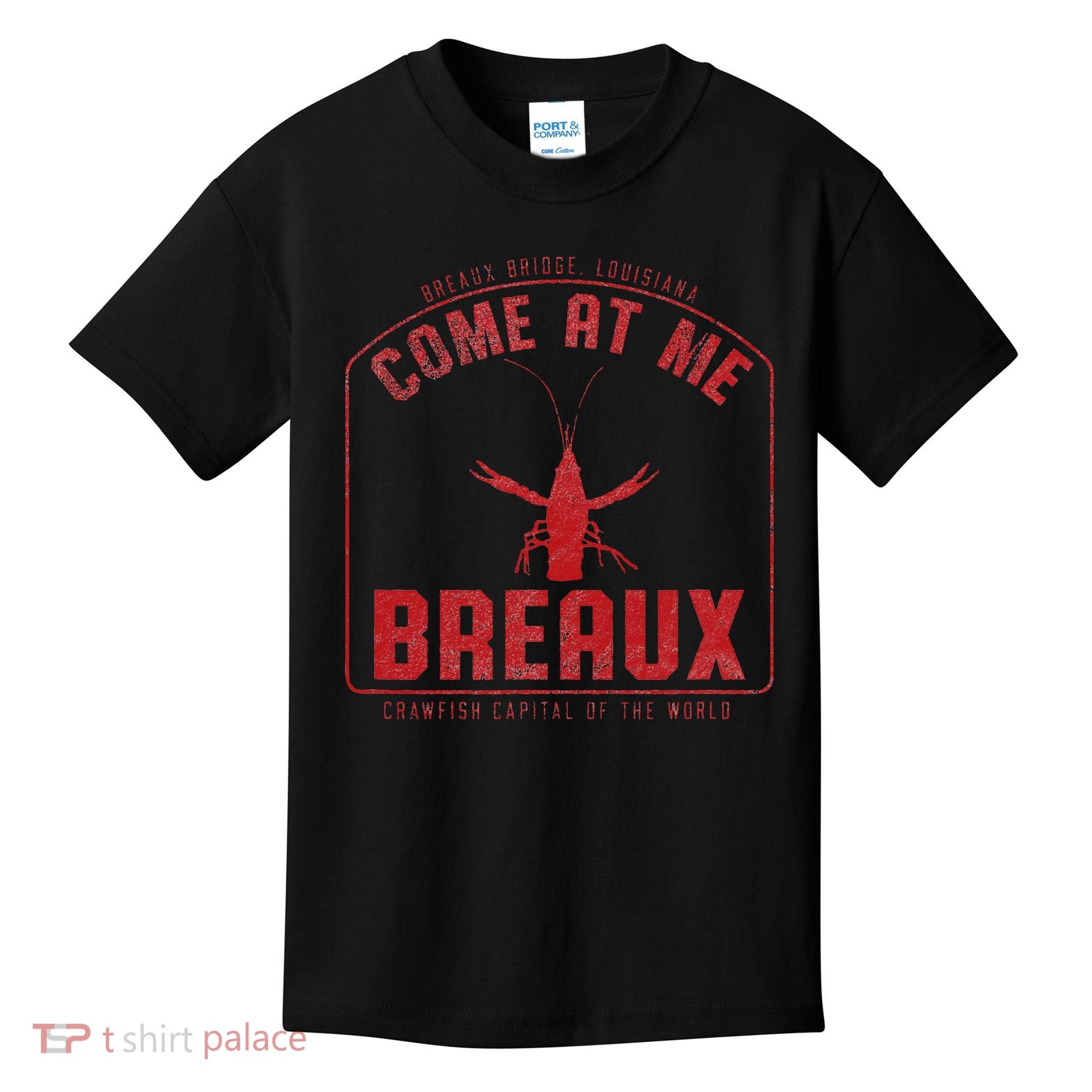 Crawfish Come At Me Breaux Bridge Louisiana Funny Festival Kids T-Shirt