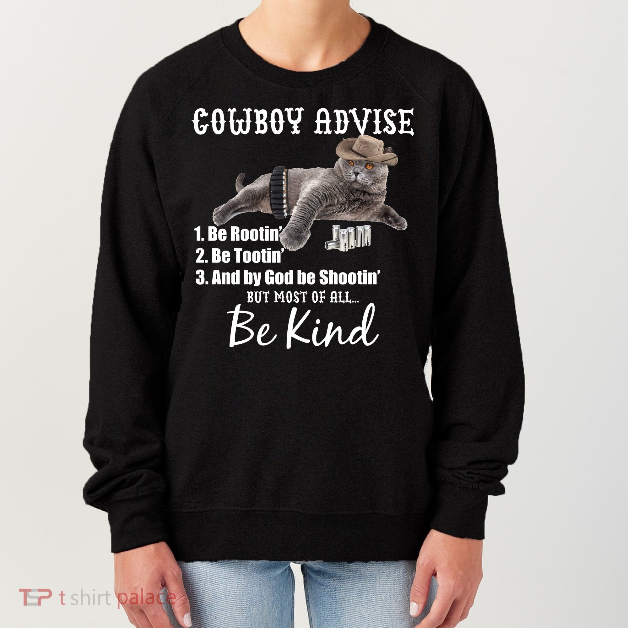 Cowboy Cat Adivse Be Rootin' Be Tootin' Be Shootin Be Kind Meme Women's Sweatshirt