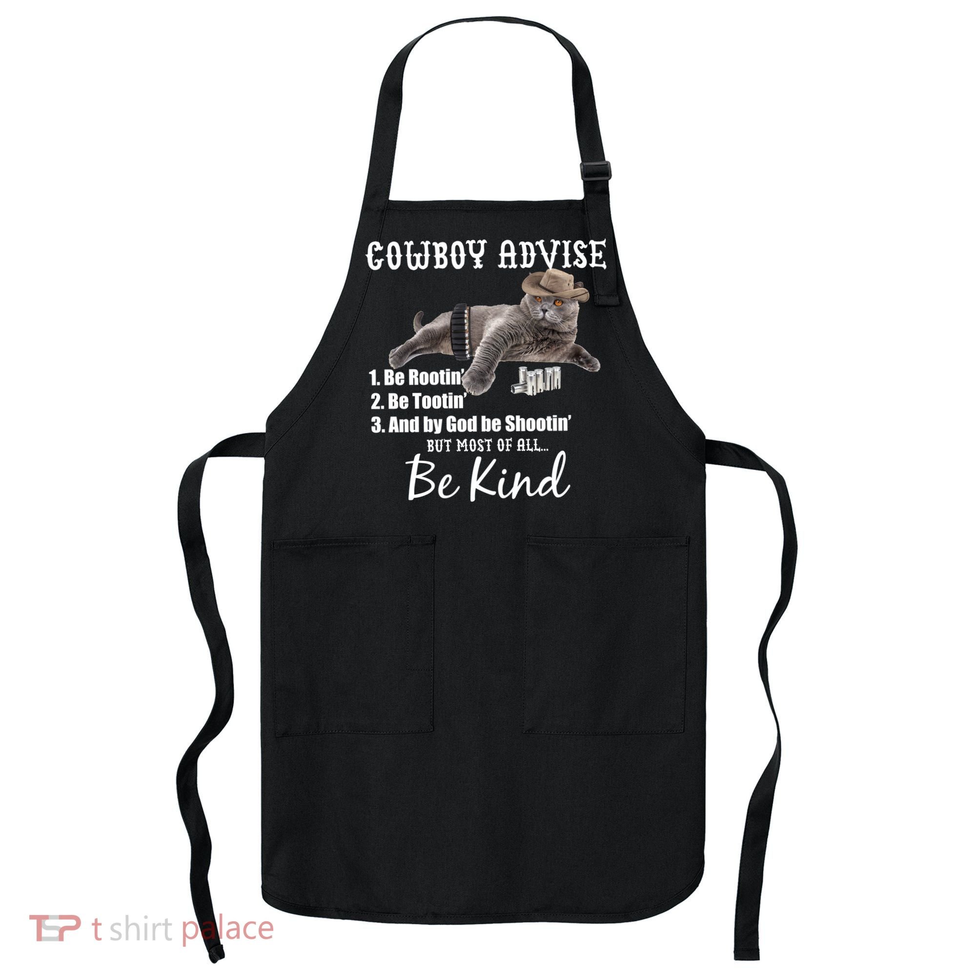 Cowboy Cat Adivse Be Rootin' Be Tootin' Be Shootin Be Kind Meme Apron