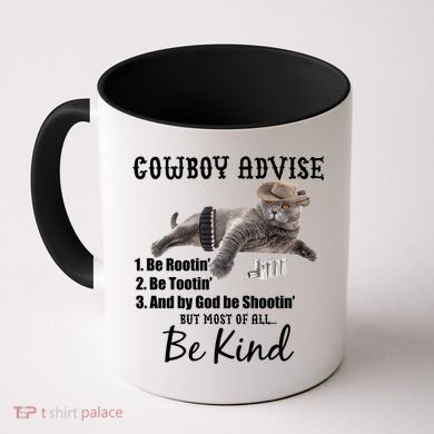 Cowboy Cat Adivse Be Rootin' Be Tootin' Be Shootin Be Kind Meme Coffee Mug