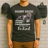 Cowboy Cat Adivse Be Rootin' Be Tootin' Be Shootin Be Kind Meme T-Shirt thumb 6