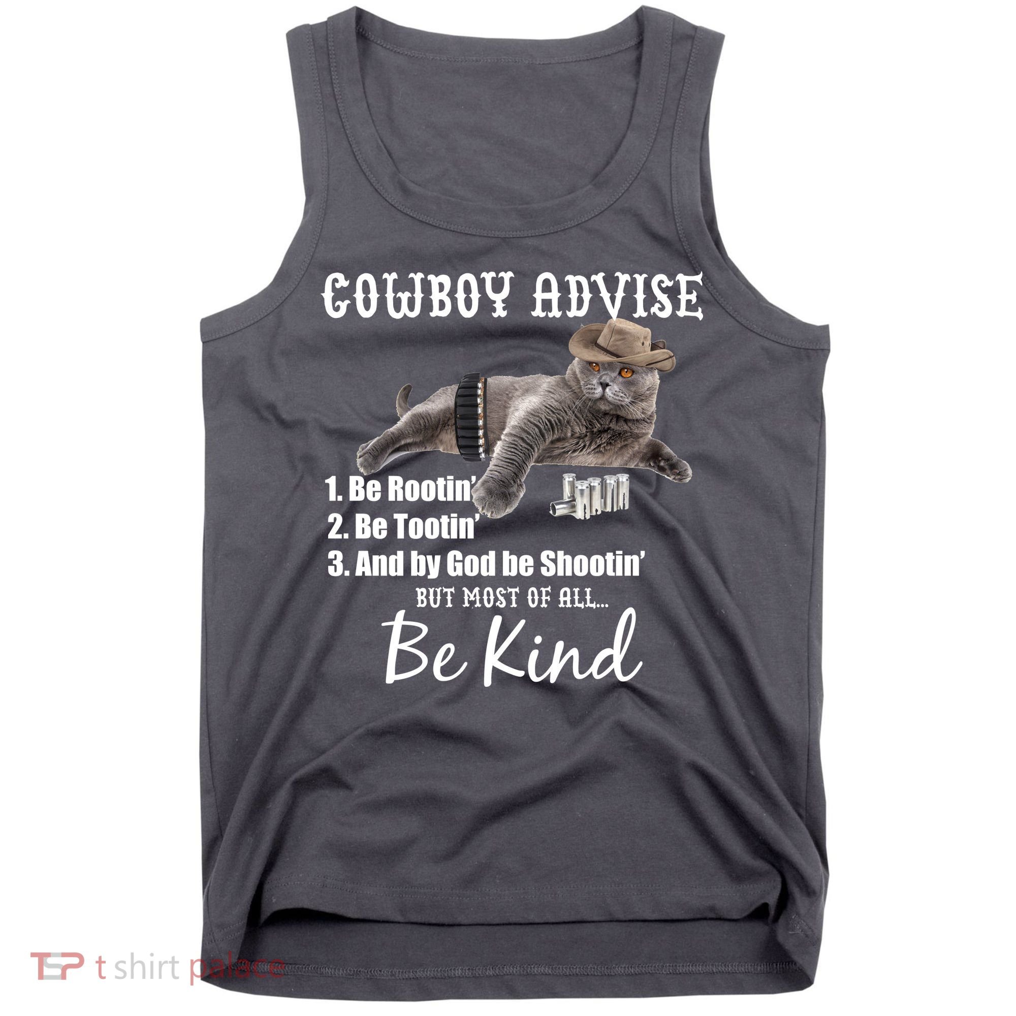 Cowboy Cat Adivse Be Rootin' Be Tootin' Be Shootin Be Kind Meme Tank Top