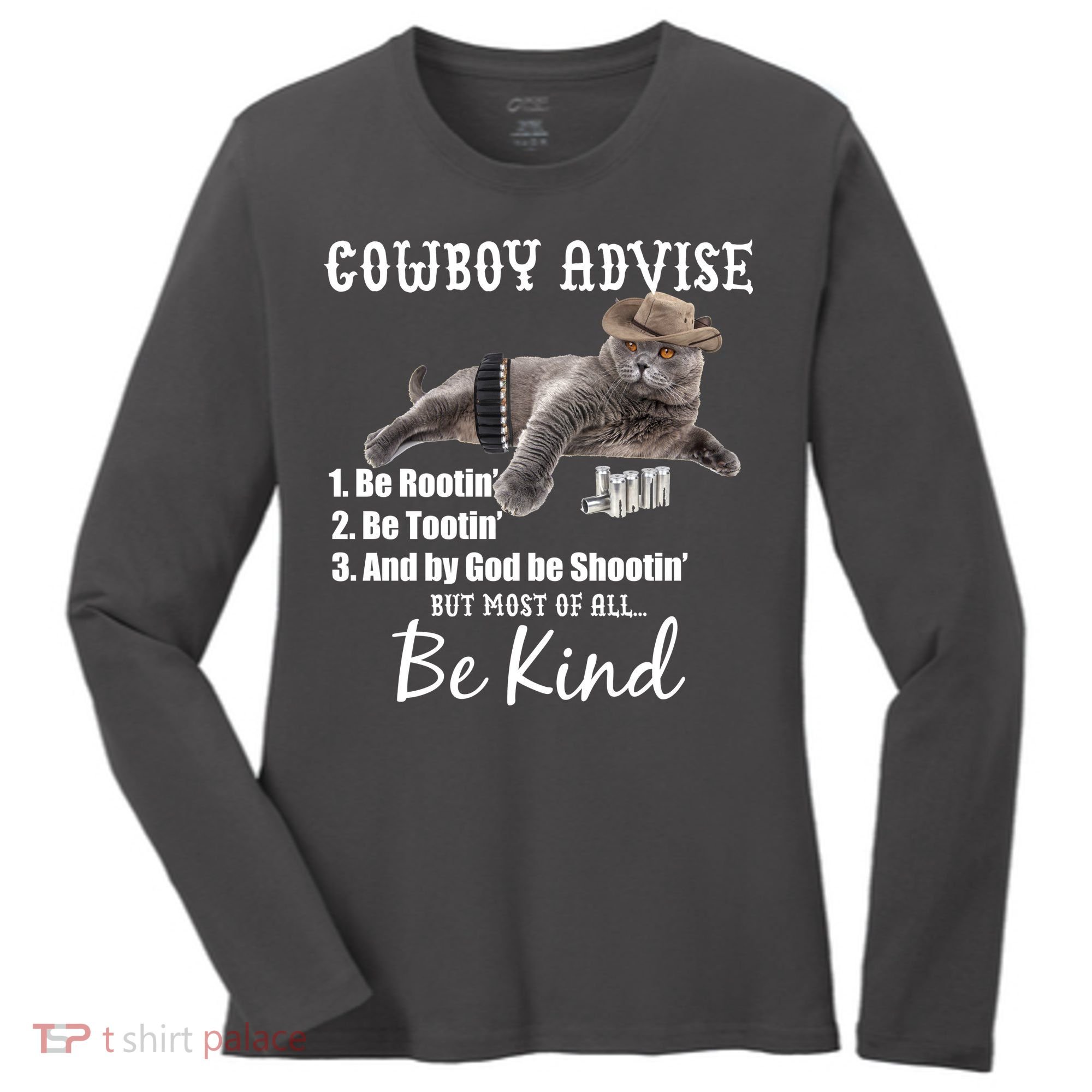 Cowboy Cat Adivse Be Rootin' Be Tootin' Be Shootin Be Kind Meme Women's Long Sleeve Shirt