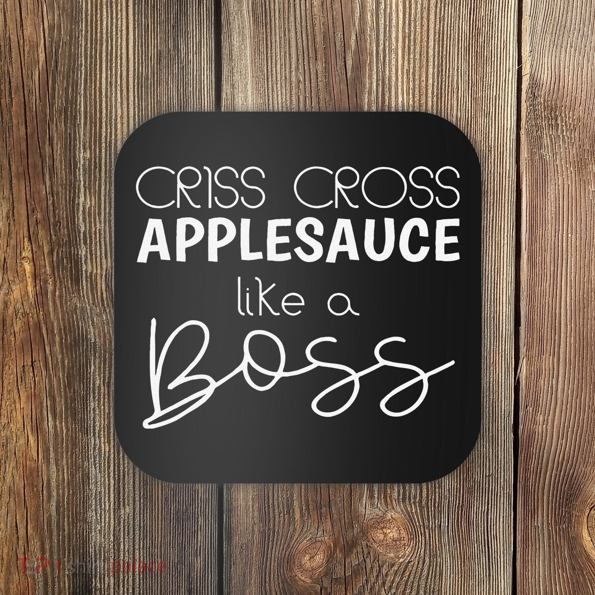 Criss Cross Applesauce Funny Kinder Teacher Back To School Coaster