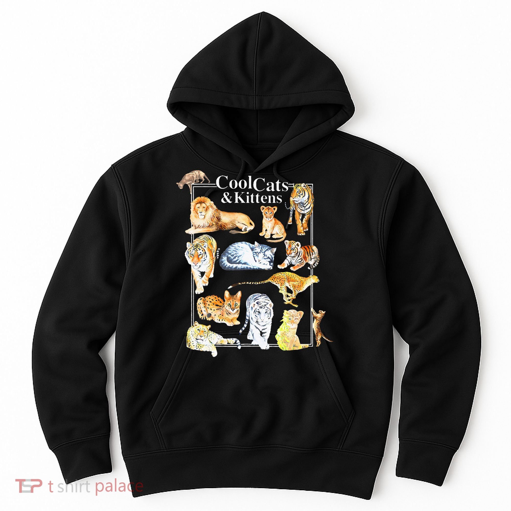 Cool Cats And Kittens Tiger Lion Leopard Felines Hoodie