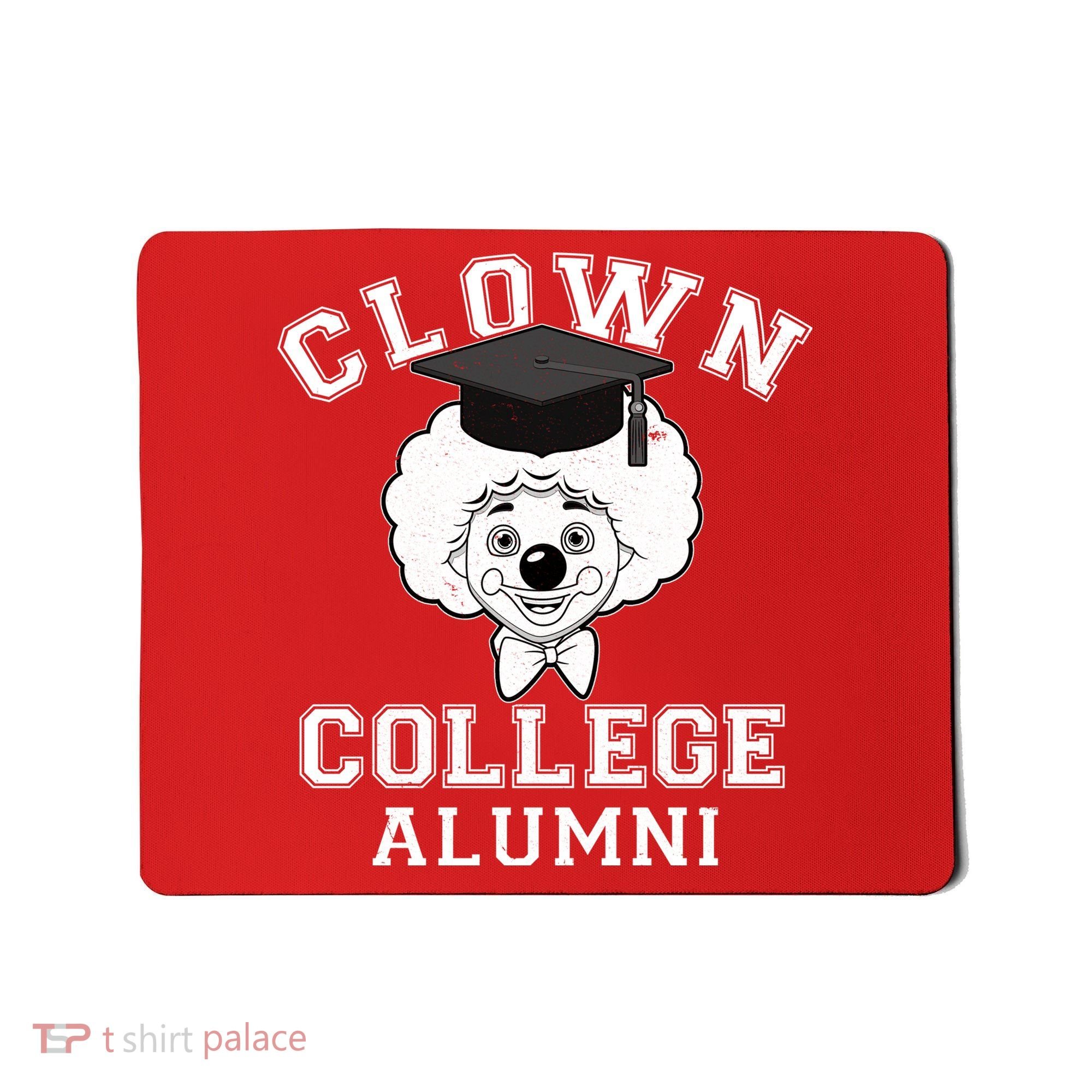 Clown College Alumni Mousepad