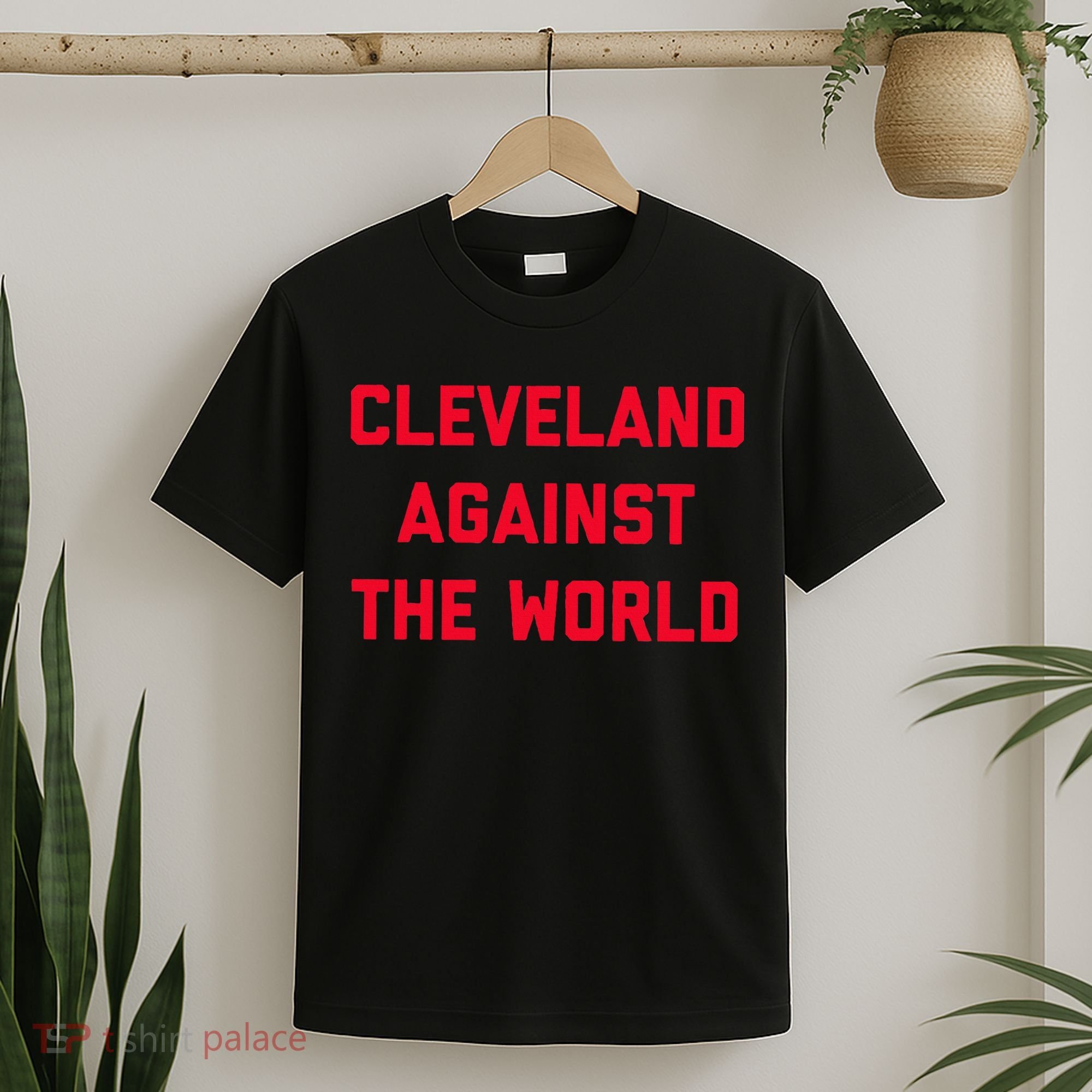 Cleveland Cleveland Against The World T-Shirt