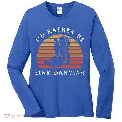 Cow Cow Boots ID Rather Be Line Dancing Great Gift Women's Long Sleeve Shirt