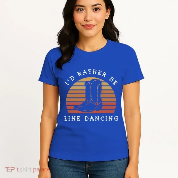 Cow Cow Boots ID Rather Be Line Dancing Great Gift Women's T-Shirt
