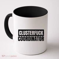 Clusterfuck Coordinator Boss Manager Dads Moms Funny Chaos Coffee Mug thumb 0