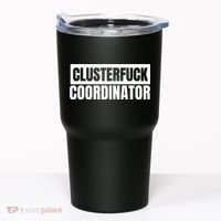 Clusterfuck Coordinator Boss Manager Dads Moms Funny Chaos Tumbler thumb 0