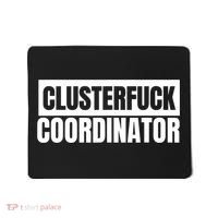 Clusterfuck Coordinator Boss Manager Dads Moms Funny Chaos Mousepad thumb 0