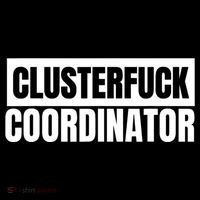 Clusterfuck Coordinator Boss Manager Dads Moms Funny Chaos Mousepad thumb 1