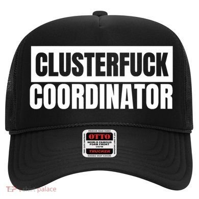 Clusterfuck Coordinator Boss Manager Dads Moms Funny Chaos Hat