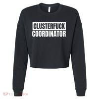 Clusterfuck Coordinator Boss Manager Dads Moms Funny Chaos Cropped Pullover Crew thumb 0