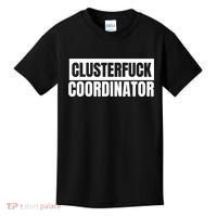 Clusterfuck Coordinator Boss Manager Dads Moms Funny Chaos Kids T-Shirt thumb 0