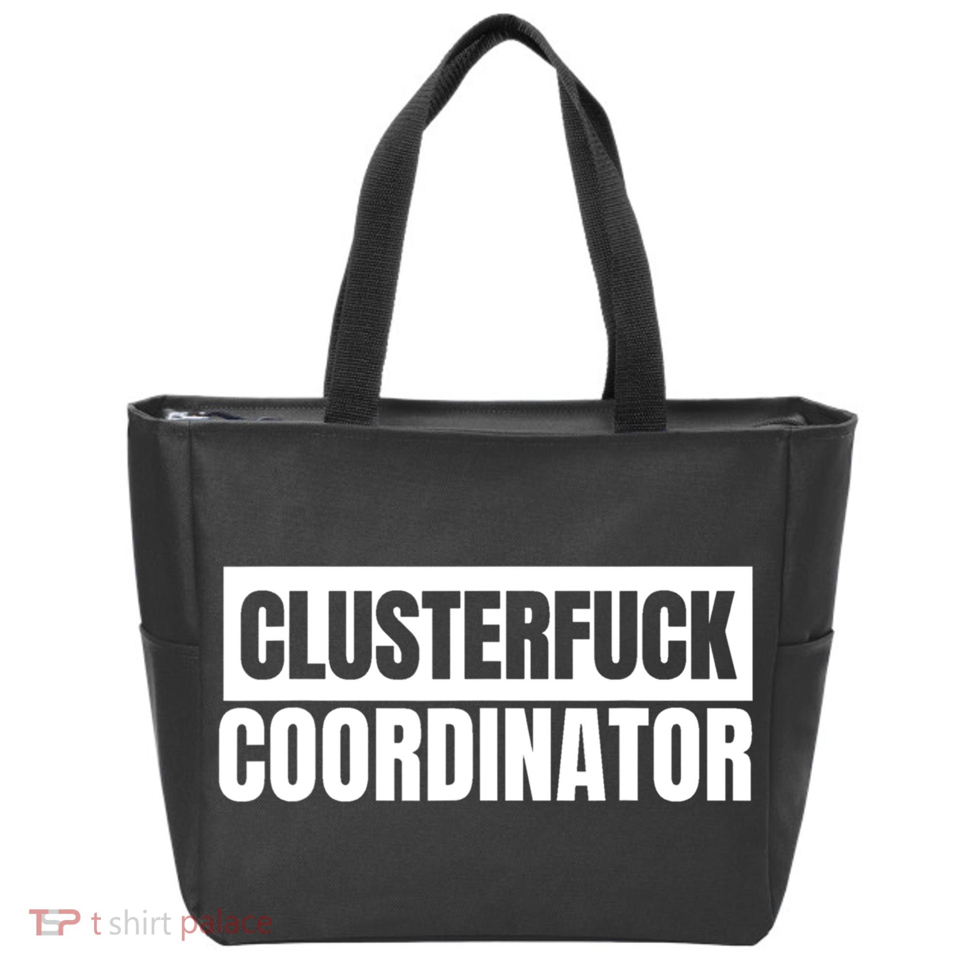 Clusterfuck Coordinator Boss Manager Dads Moms Funny Chaos Tote Bag