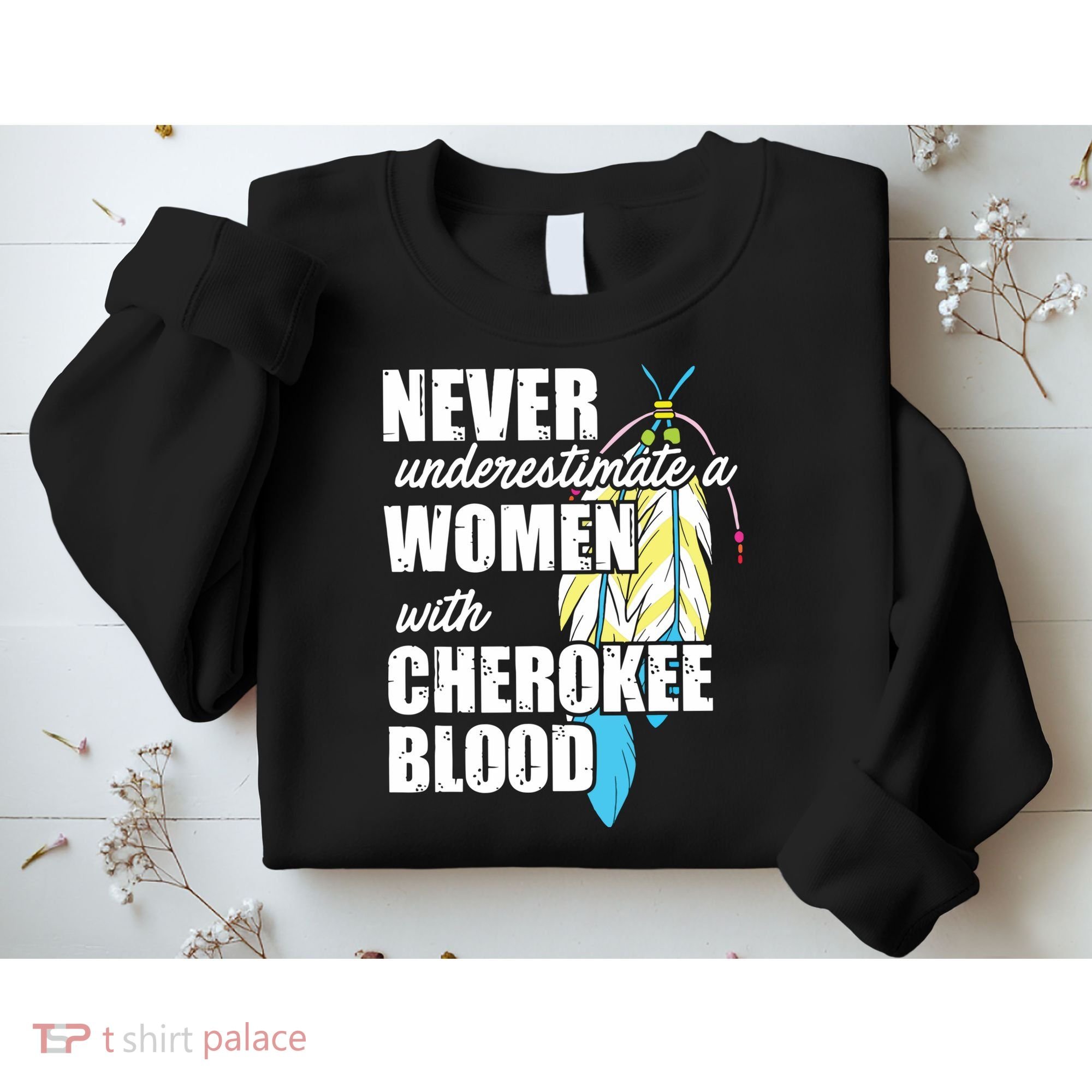Cool Cherokee Blood Women Funny Native American Gift For Her Sweatshirt
